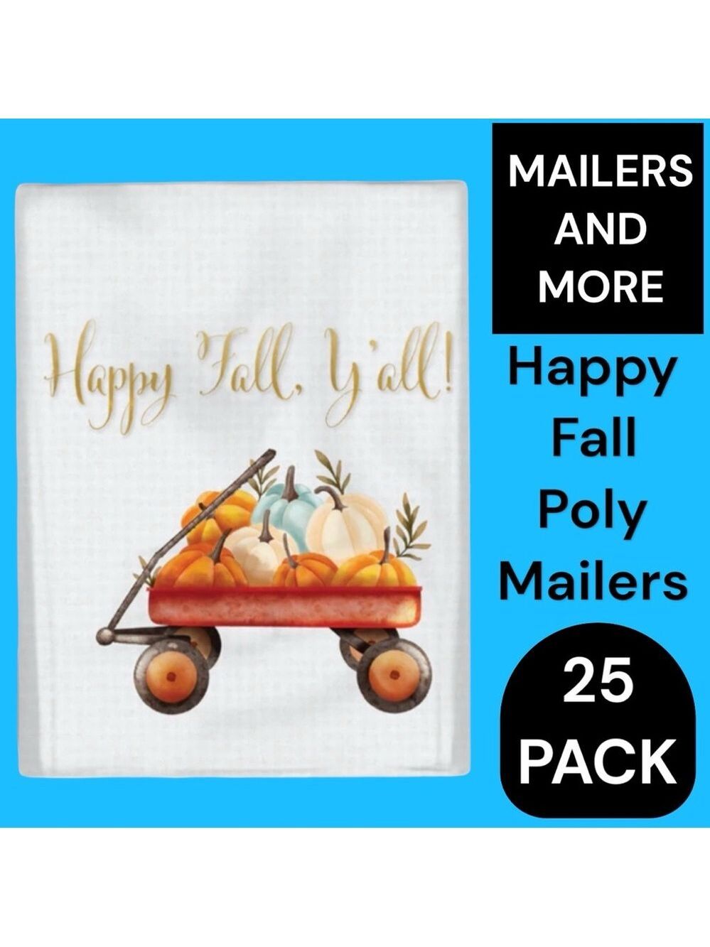 25 10X13 Poly Mailers Happy Fall Y’all!, Shipping Envelopes PRICE IS FIRM - Picture 3 of 8